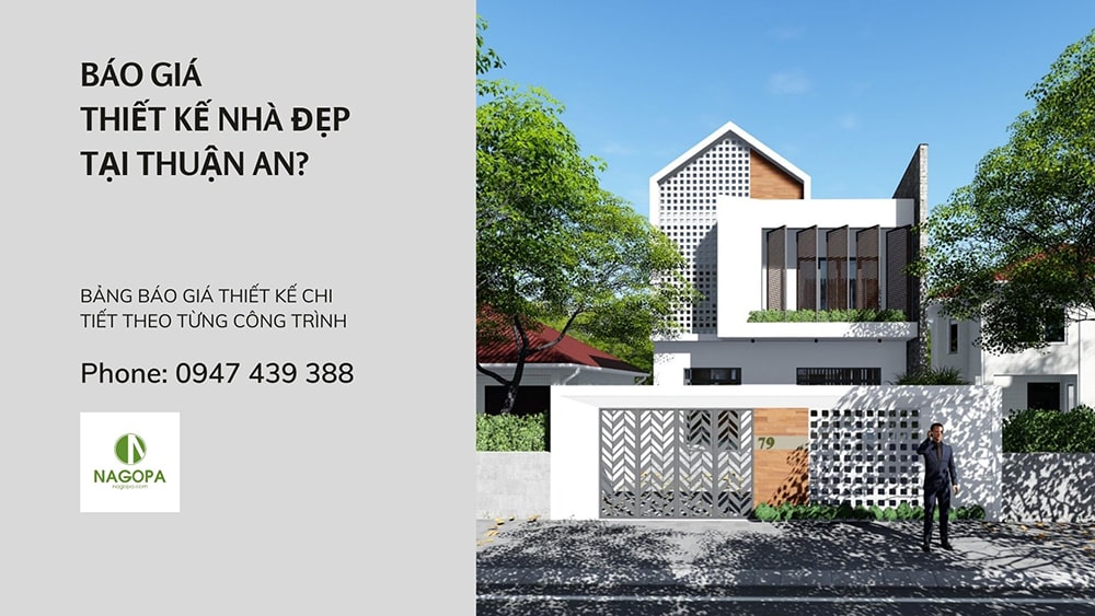 chi tiết báo giá thiết kế nhà đẹp tại Thuận An theo từng công trình