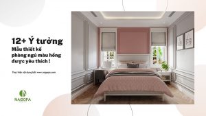 ý tưởng thiết kế phòng ngủ màu hồng được yêu thích