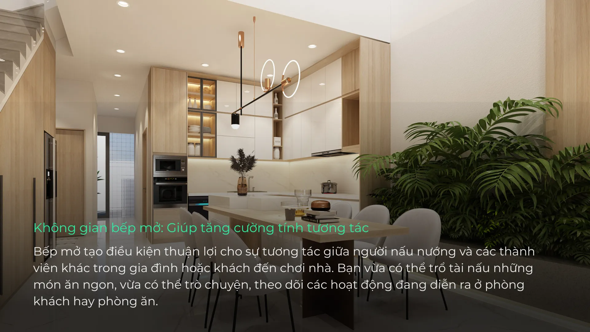Không gian bếp mở giúp tăng cường tính tương tác