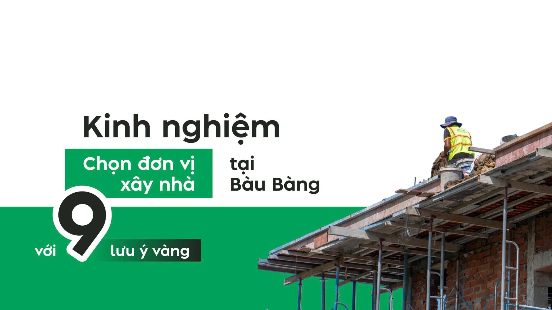 Kinh nghiệm chọn đơn vị xây nhà bàu bàng
