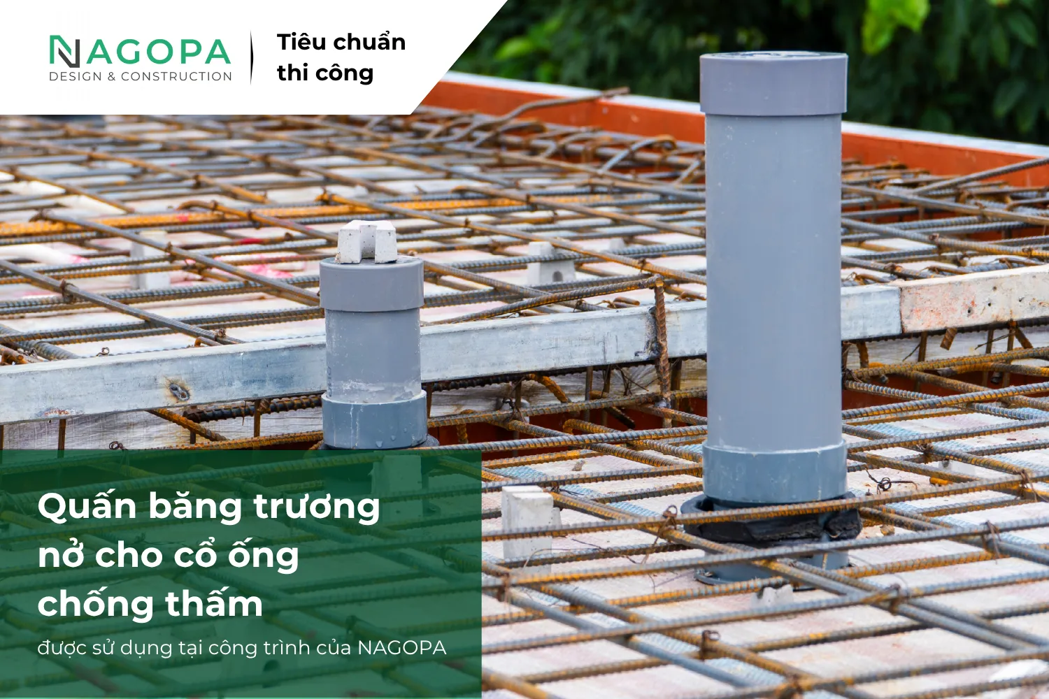 NAGOPA ứng dụng băng trương nở Hyperstop quấn cổ ống nhằm chống thấm chủ động 1