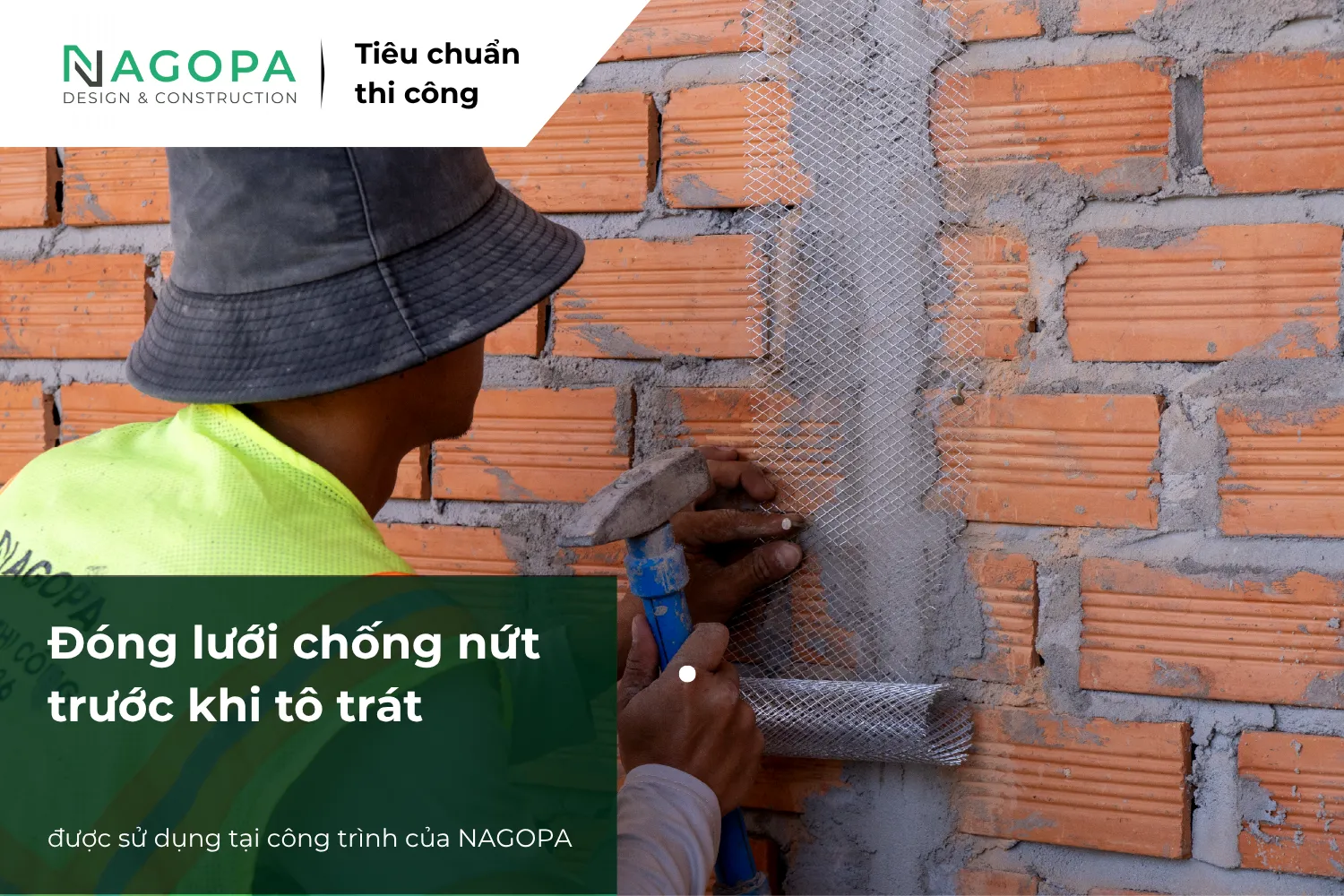 nagopa ứng dụng tiêu chuẩn đóng lưới chống nứt tường trong thi công