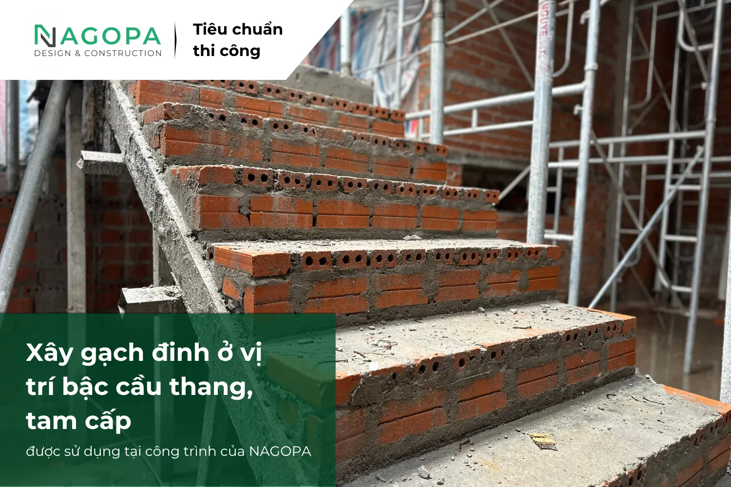xây gạch đinh ở vị trí bậc cầu thang được nagopa ứng dụng